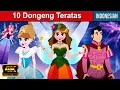 Lagu 10 Dongeng Teratas | Dongeng Sebelum Tidur | Dongeng Bahasa Indonesia Terbaru | Dongeng Anak