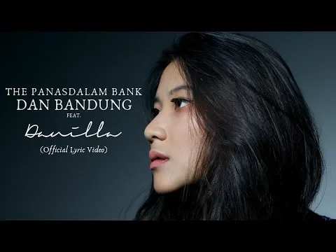 Download MP3 The Panasdalam Bank - Dan Bandung (Feat. Danilla) (Official Lyric Video)