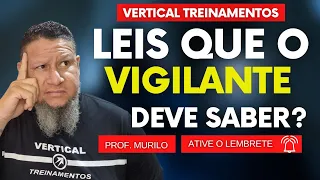 Leis que o Vigilante deve Saber?