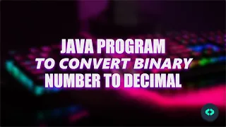 Java Program to Convert Binary Number to Decimal