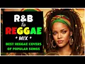 Lagu Best Reggae Covers Of Popular Songs | Dj Mojay | Throwback 2000 R\u0026b Mix 2025 | Rihanna, Miley Cyrus