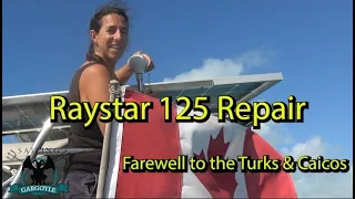 Raystar 125 Repair and Farewell to Turks & Caicos Ep.60