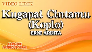Download Erni Ardita - Kugapai Cintamu Koplo (Official Video Lirik) MP3