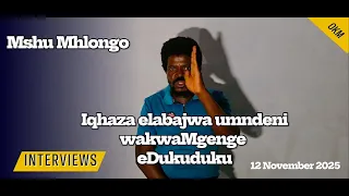 Mshu Mhlongo Iqhaza Elabanjwa Umndeni Wakwa Mgenge EDukuduku 12 November 2025 