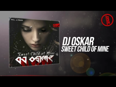 Download MP3 DJ OSKAR - SWEET CHILD OF MINE / FREE DOWNLOAD!