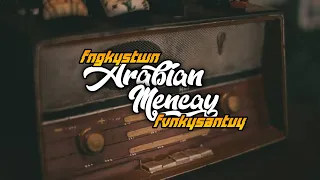 FULL MELODY!!! - Arabian Mencay (FingkySetiawan Remix) New Lagu Santuy!!!