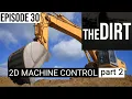 2D Machine Control part 2 The Dirt