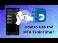How to use the MTA TrainTime app