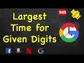 Largest Time for Given Digits LeetCode 949 C Java Python