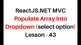 Reactjs NET C Populate Array Into Dropdown Select Element