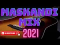 NEW MASKANDI MIX 2021