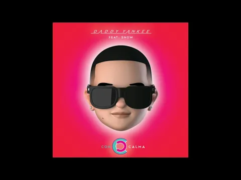 Download MP3 Daddy Yankee : con calma (ft Snow) HQ(320Kbps)