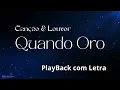 PlayBack com Letra.                                  Quando Oro - Canção é Louvor.