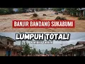 Lagu BANJIR BAK TSUNAMI DI SUKABUMI ‼️ SUKABUMI LUMPUH TOTOAL AKIBAT BANJIR BANDANG