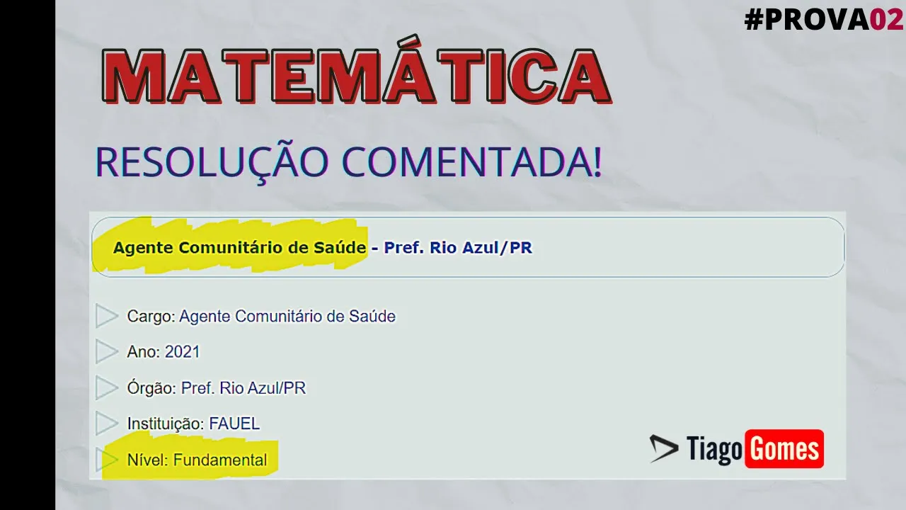 Prova de Matemática Resolvida  - Concurso Agente Comunitário de Saúde - 2021 - Nível Fundamental