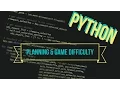 Python Ep 21 Planning Guessing Game Difficulty