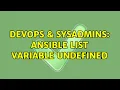 DevOps SysAdmins Ansible list variable undefined 2 Solutions