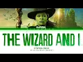 Download Lagu Cynthia Erivo 'The Wizard and I' Lyrics (From the Movie Wicked | Elphab)