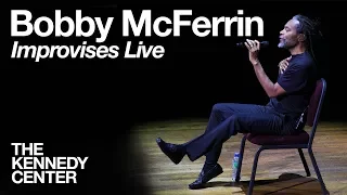 bobby mcferrin live improvisation at the kennedy center