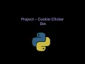 Day - python project Cookie Clicker Bot