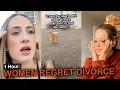 1 Hour of When Women REGRET Divorce