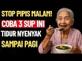 Download Lagu 3 Sup Mudah Dimasak untuk Lansia yang Sulit Tidur – Bantu Tidak Sering Buang Air Kecil di Malam Hari