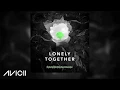 Avicii - Lonely Together \