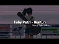RUNTUH - FEBY PUTRI | TAMI AULIA (COVER) | with lyrics