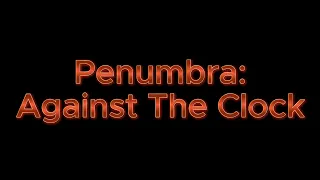 penumbra episode 3 against the clock