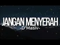 Download Lagu Jangan Menyerah - D'Masiv || Lirik