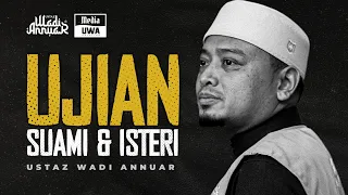 ujian suami isteri ustaz wadi annuar