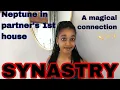 SYNASTRY Neptune in partner s 1st house synastry a magical connection