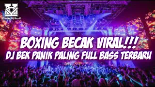 becak boxing viral dj bek panik dj boxing medan full bass paling terbaru