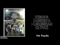Levent Güneş \u0026 Ahmet Aslan - Ne Fayda [ Eşkiya Dünyaya Hükümdar Olmaz © 2016 Kalan Müzik ]