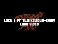 Download Lagu LOCA.B ft TUJU(Kclique)- SHOW (Lirik)