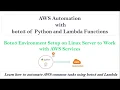 Boto3 Environment setup on Linux Server AWS Automation Python boto3 API and Lambda Service