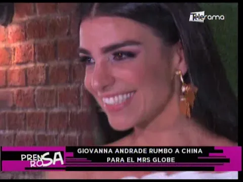 Giovanna Andrade rumbo a China para el Mrs Globe