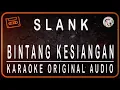 Download Lagu SLANK - BINTANG KESIANGAN - KARAOKE ORIGINAL SOUND