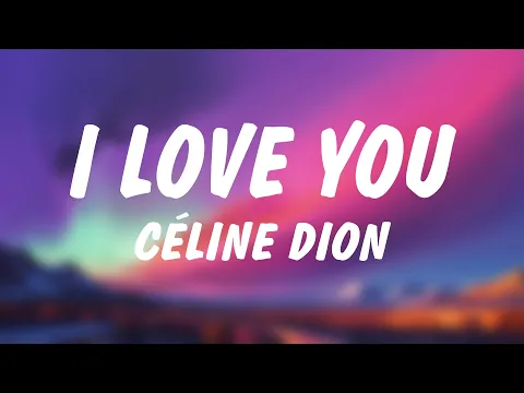 Video Thumbnail: Céline Dion - I Love You (Lyrics)
