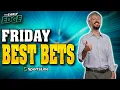 Friday s BEST BETS NFL Picks College Football Picks NBA The Early Edge