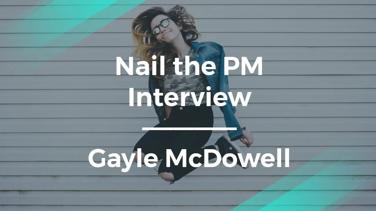 How to Nail the Product Manager Interview by Gayle McDowell - YouTube thumbnail