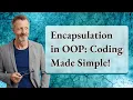 Encapsulation in OOP Coding Made Simple