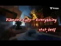 Diamond Eyes-Everything 가사,해석