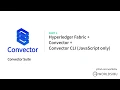 JavaScript Smart Contracts for Hyperledger Fabric - Part 1 Convector