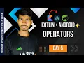 Day 5 Operators in Kotlin Arithmetic Relational Logical More Explained