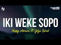 Download Lagu Iki Weke Sopo - Happy Asmara Ft. Gilga Sahid (LIRIK)