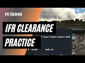 IFR Clearance Practice Make Perfect IFR Radio Calls