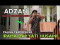 Download Lagu ADZAN TERPOPULER IRAMA BAYYATI HUSAINI SUNGGUH INDAH !