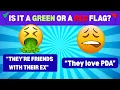 Would You Call This a Red Flag or Green Flag Dating Quiz