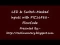 LED Switch Masked inputs with PIC16F88 FlowCode